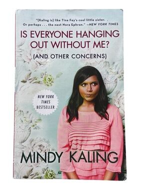 Is Everyone Hanging Out Without Me? By Mindy Kaling (B)